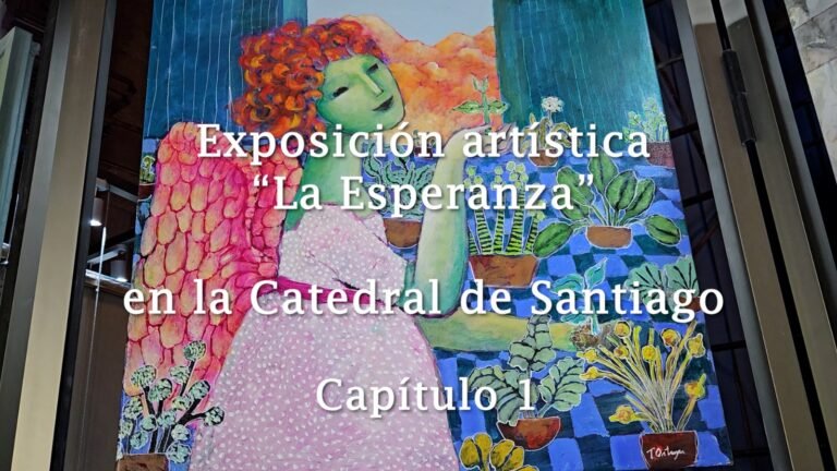 Exposición artística La esperanza, en la Catedral de Santiago – Capítulo 1