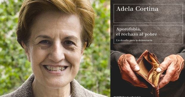 Adela Cortina (2017). Aporofobia, el rechazo al pobre Un desafío para la Democracia